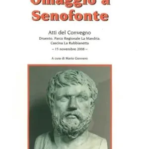 Omaggio a Senofonte. Atti del Convegno (Torino, 15 novembre 2008) Direttamente Dal Produttore