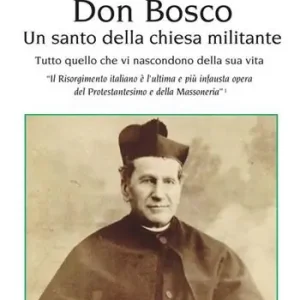 Spedito Oggi Don Bosco. Un santo della chiesa militante