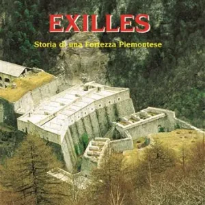 Exilles. Storia di una fortezza piemontese Bestseller