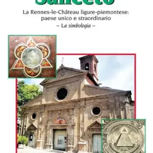 Saliceto. La Rennes-le-Château ligure-piemontese paese unico e straordinario. La simbologia Saldi