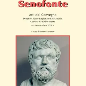 Quantità Limitata Omaggio a Senofonte. Atti del convegno (Druento, Parco Regionale La Mandria, 15 novembre 2008)