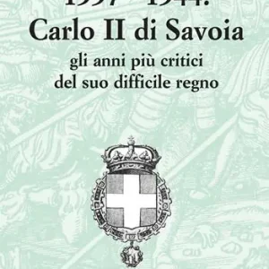 1537-1544. Carlo II di Savoia e gli anni più critici del suo difficile regno Popolare