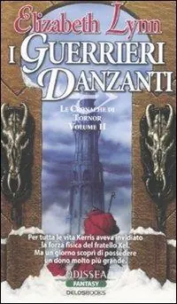 I guerrieri danzanti. Le cronache di Tornor. Vol. 2 Scelto Dai Clienti