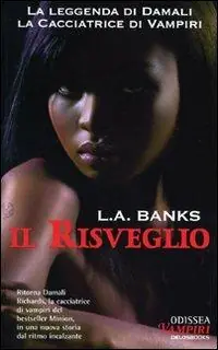 Scelto Dai Clienti Il risveglio. La leggenda di Damali, la cacciatrice di vampiri. Vol. 2
