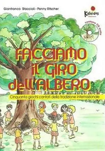 Promozione Esclusiva Facciamo il giro dell‘albero, Cinquanta giochi cantati della tradizione internazionale. Con CD Audio
