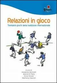Relazioni in gioco. Trentatré giochi della tradizione internazionale Esclusivo