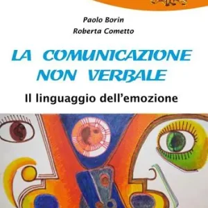 La comunicazione non verbale. Il linguaggio dell‘emozione Ultime Pezzi