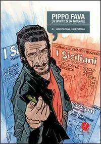 Pippo Fava. Lo spirito di un giornale Must-Have