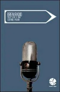 Breakradio. Tracce oltre le onde Ultima Occasione