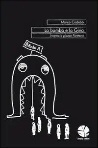 La bomba e la Gina. Intorno a piazza Fontana Promozione