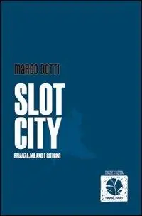Offerta Limitata Slot city. Brianza-Milano e ritorno