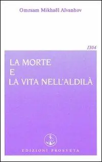Occasione Imperdibile La morte e la vita nell‘aldilà