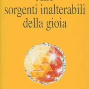 Alle sorgenti inalterabili della gioia Esclusivo