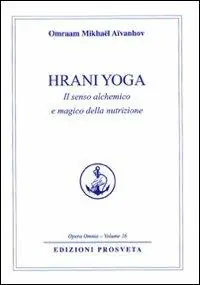 Must-Have Hrani yoga. Il senso alchemico e magico della nutrizione