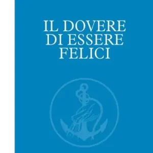 Il dovere di essere felici Bestseller