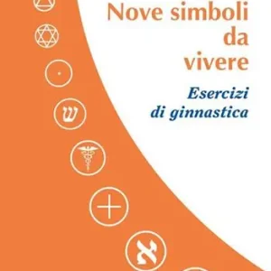 Nove simboli da vivere. Esercizi di ginnastica. Con DVD video Promozione Esclusiva
