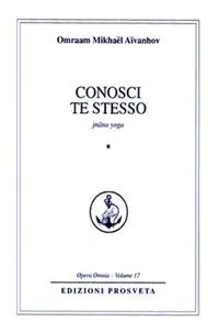 Conosci te stesso. Jnana yoga. Vol. 1 Esclusivo