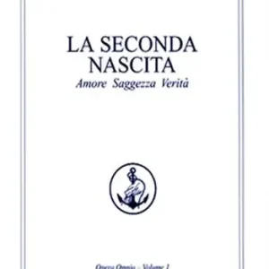 Reso Gratuito La seconda nascita. Amore saggezza verità