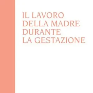 Il lavoro della madre durante la gestazione A Buon Prezzo