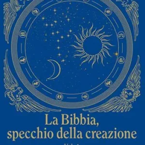La Bibbia, specchio della creazione. Vol. 1 Commenti all‘Antico Testamento Novità