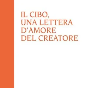 Sconto Il cibo, una lettera d‘amore del Creatore