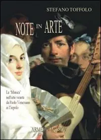 Note in arte. La musica nell‘arte veneta da Paolo Veneziano ai Tiepolo Ultimissimo Modello