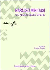 Scelto Dai Clienti Narcisio Miniussi. Catalogo delle opere