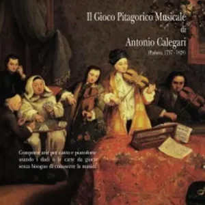 Il gioco pitagorico musicale di Antonio Calegari (1858-1828). Comporre arie per canto e pianoforte usando i dadi o le carte da gioco... Promozione Esclusiva