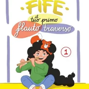 Fife, il tuo primo flauto traverso. Vol. 1 Ultima Occasione