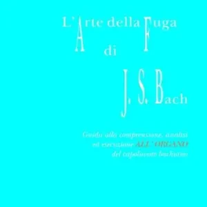 Miglior Prezzo L‘ arte della fuga di Johann Sebastian Bach. Guida alla comprensione, analisi ed esecuzione all‘organo del capolavoro bachiano