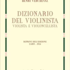 Dizionario del violinista, violista e violoncellista. Edizione in fac-simile dell‘edizione italiana 1924 Pagamento Sicuro