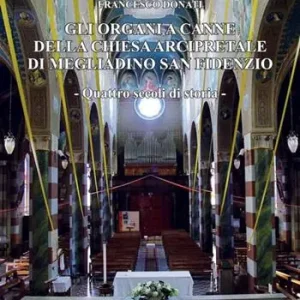 Super Prezzo Gli organi a canne della chiesa arcipretale di Megliadino San Fidenzio
