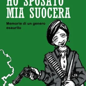 Ho sposato mia suocera. Memorie di un genero esaurito Economico