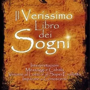 Offerta Il verissimo libro dei sogni. Interpretazioni, messaggi e cabala, vincere al Lotto e al Superenalotto. Imparare a conoscersi
