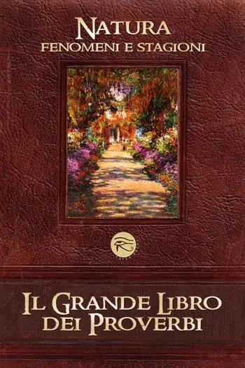 A Buon Prezzo Il grande libro dei proverbi. Vol. 2 Natura fenomeni e stagioni