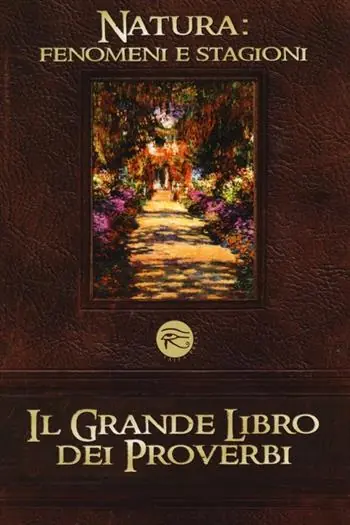 Pagamento Sicuro Il grande libro dei proverbi Vizi e virtù-Natura fenomeni e stagioni