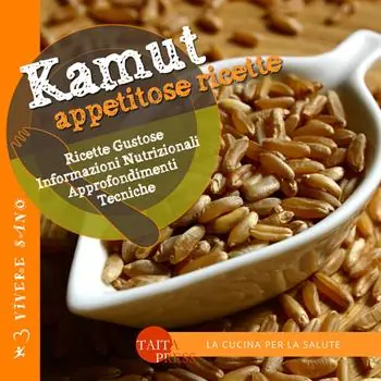Offerta Kamut. Appetitose ricette