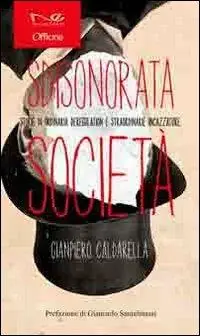 Sdisonorata società. Storie di ordinaria deregulation e straordinarie incazzature Reso Gratuito
