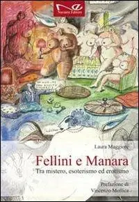 Must-Have Fellini e Manara. Tra mistero, esoterismo ed erotismo