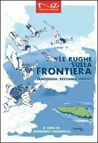 Reso Gratuito Le rughe sulla frontiera. Lampedusa restiamo umani!