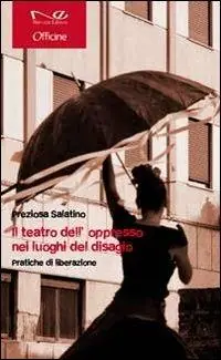 Il teatro dell‘oppresso tra i luoghi del disagio. Pratiche di liberazione Prezzo Ridotto