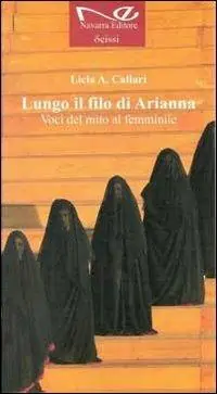 Lungo il filo di Arianna. Voci del mito al femminile Ultime Pezzi