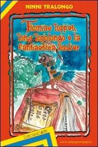 Thomas Toppet, Tony Topolongo e la fantastica booker. Ediz. illustrata Solo Oggi