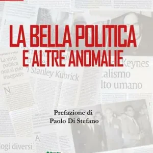 Più Venduto La bella politica e altre anomalie