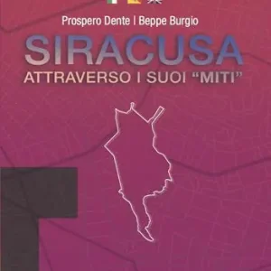 Siracusa attraverso i suoi «miti». Ediz. italiana e inglese Affare