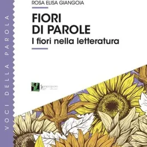 Non Perdere Fiori di parole. I fiori nella letteratura