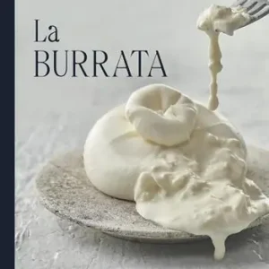 La burrata. Un viaggio attraverso maestria, sapore e tradizione. Ediz. multilingue Compra Oggi Stesso