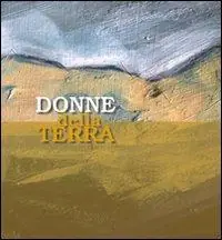Ultimissimo Modello Donne della terra. Ediz. illustrata