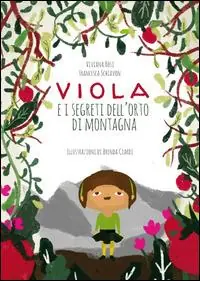 Offerta Del Giorno Viola e i segreti dell‘orto di montagna. Ediz. illustrata