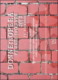 Donne in opera. Antologia del concorso letterario, per fotografie e illustrazioni. Vol. 9 Ordina Subito